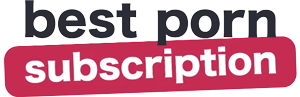 Best Porn Subscription
